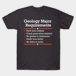 Geology Major Requirements Checklist | Funny Geology T-Shirt T-Shirt